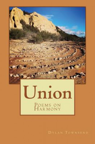 Knjiga Union: Poems on Harmony Dylan Townsend