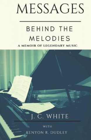 Kniha Messages Behind the Melodies J C White