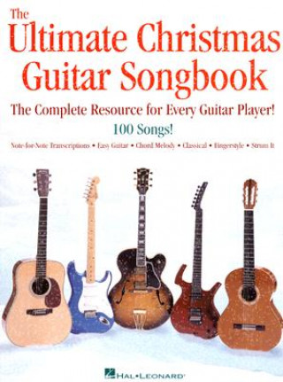 Kniha The Ultimate Christmas Guitar Songbook: The Complete Resource for Every Guitar Player! Hal Leonard Corp