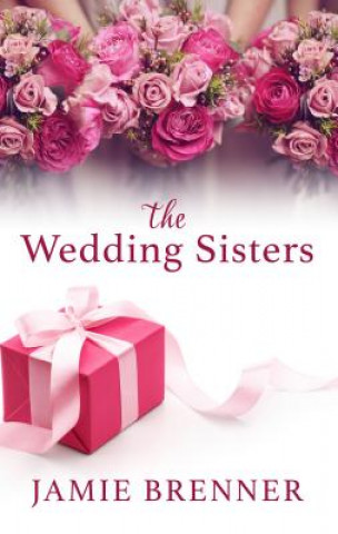 Kniha The Wedding Sisters Jamie Brenner