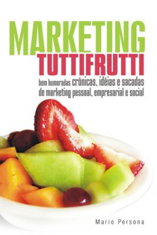 Kniha Marketing Tutti Frutti: Bem-Humoradas Cr Mario Persona