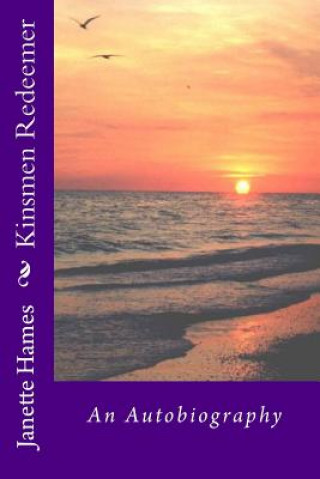 Book Kinsmen Redeemer: An Autobiography Janette Hames