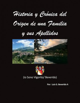 Carte Historia Y Cronica Del Origen De Una Familia Y Sus Apellidos Luis Beverido