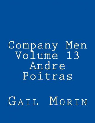 Carte Company Men - Volume 13 - Andre Poitras Gail Morin