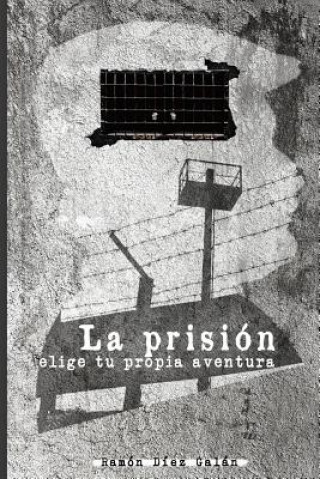 Kniha La prisión: Elige tu propia aventura Ramon Diez Galan