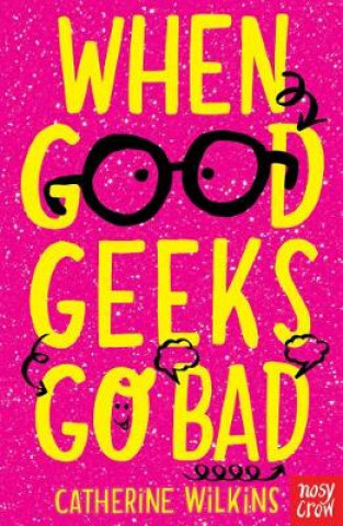 Kniha When Good Geeks Go Bad Catherine Wilkins