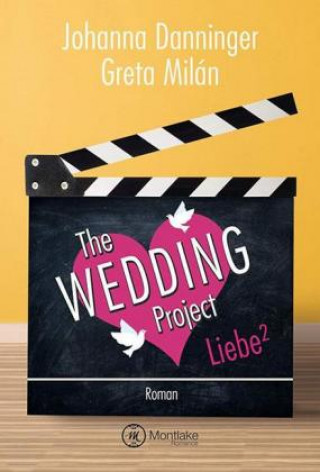 Könyv The Wedding Project. Liebe hoch zwei Johanna Danninger