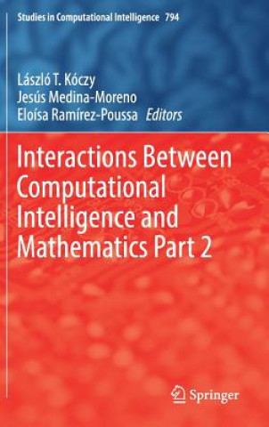 Kniha Interactions Between Computational Intelligence and Mathematics Part 2 László T. Kóczy