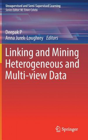 Knjiga Linking and Mining Heterogeneous and Multi-view Data Deepak P