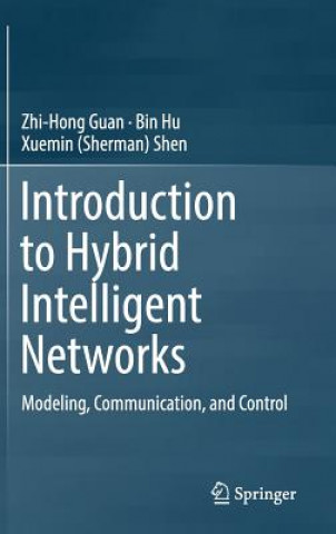 Könyv Introduction to Hybrid Intelligent Networks Zhi-Hong Guan