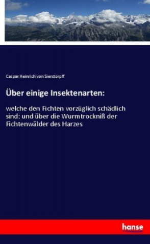Knjiga Über einige Insektenarten: Caspar Heinrich von Sierstorpff