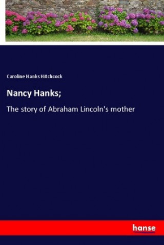 Knjiga Nancy Hanks; Caroline Hanks Hitchcock