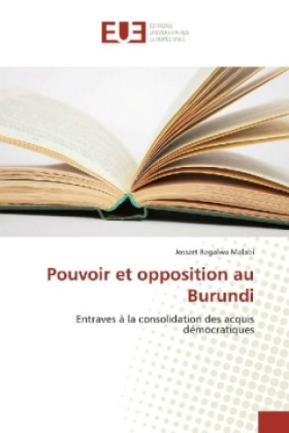 Kniha Pouvoir et opposition au Burundi Jossart Bagalwa Malabi