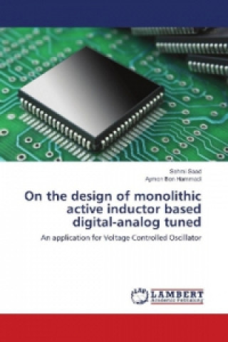 Knjiga On the design of monolithic active inductor based digital-analog tuned Sehmi Saad