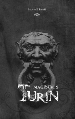 Kniha Magisches Turin Marcus E. Levski