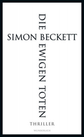 Könyv Die ewigen Toten Simon Beckett