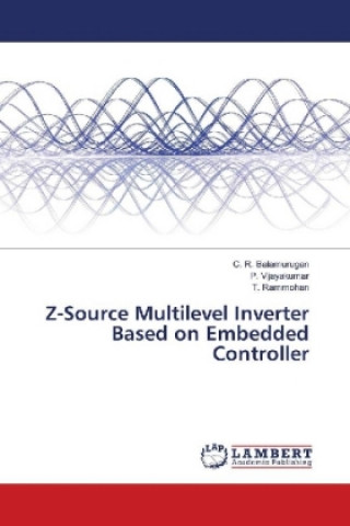 Book Z-Source Multilevel Inverter Based on Embedded Controller C. R. Balamurugan
