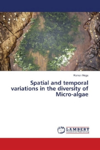 Könyv Spatial and temporal variations in the diversity of Micro-algae Roman Nega