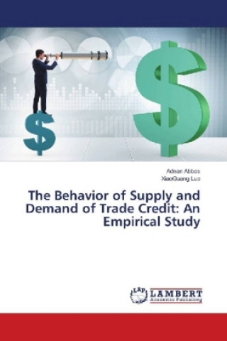 Könyv The Behavior of Supply and Demand of Trade Credit: An Empirical Study Adnan Abbas