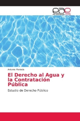 Kniha Derecho al Agua y la Contratacion Publica Antonio Maniatis
