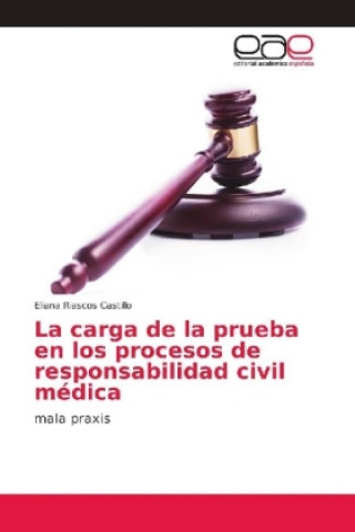 Book carga de la prueba en los procesos de responsabilidad civil medica Eliana Riascos Castillo