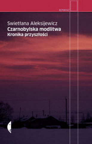 Könyv Czarnobylska modlitwa Swietłana Aleksijewicz