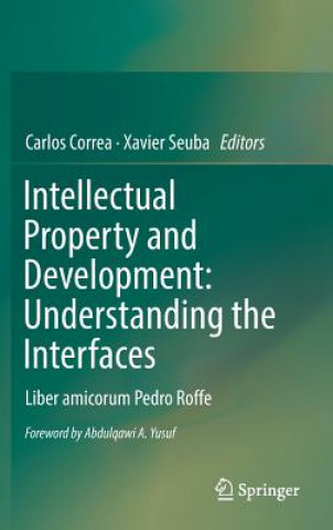 Carte Intellectual Property and Development: Understanding the Interfaces Carlos Correa
