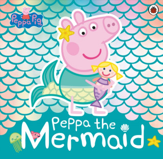 Kniha Peppa Pig: Peppa the Mermaid Peppa Pig