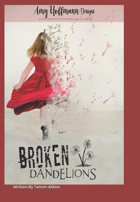 Kniha Broken Dandelions: A Drama/Thriller about Finding Out Who You Really Are. Tamzin Atkins