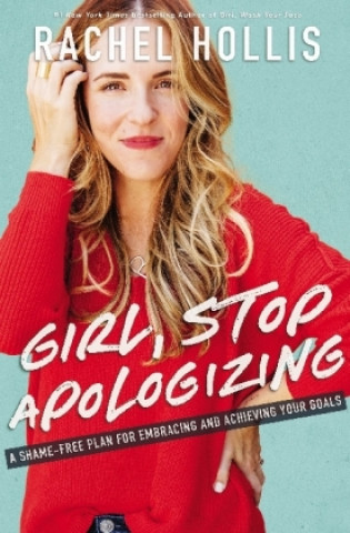 Kniha Girl, Stop Apologizing Rachel Hollis