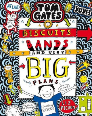 Kniha Tom Gates: Biscuits, Bands and Very Big Plans Liz Pichon