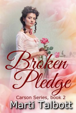 Książka Broken Pledge: Carson Series, Book 2 Marti Talbott