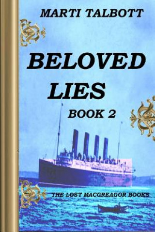 Knjiga Beloved Lies, Book 2 Marti Talbott