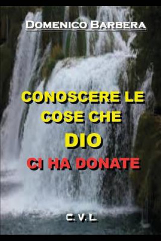 Carte Conoscere Le Cose Che Dio CI Ha Donate Domenico Barbera