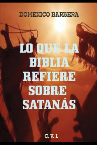 Könyv Lo Que La Biblia Refiere Sobre Satan Domenico Barbera