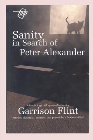 Kniha Sanity in Search of Peter Alexander Garrison Flint