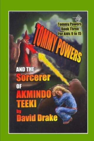 Kniha Tommy Powers and the Sorcerer of Akmindo Teeki Tom Gnagey