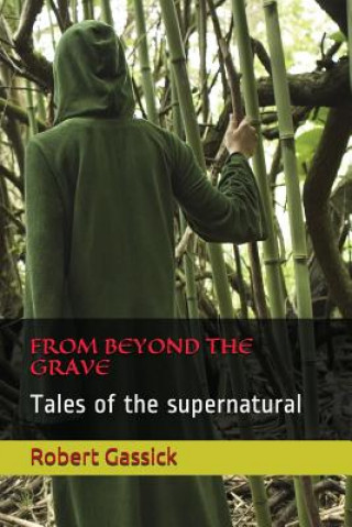 Książka From Beyond the Grave: Tales of the Supernatural Robert Le Gassick