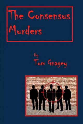 Könyv The Consensus Murders Tom Gnagey