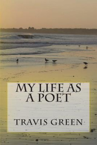 Kniha My Life as a Poet Travis Green