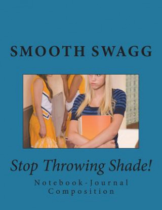 Könyv Stop Throwing Shade! Smooth Swagg