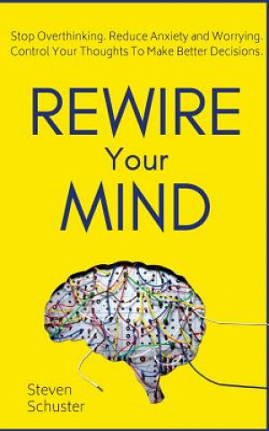 Könyv Rewire Your Mind Steven Schuster