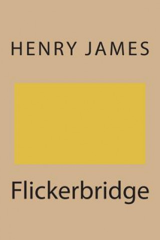 Knjiga Flickerbridge Henry James