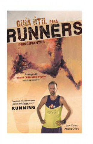 Kniha Guia util para runners principiantes Juan Carlos Arjona Ollero