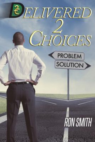 Knjiga Delivered 2 Choices Ron Smith