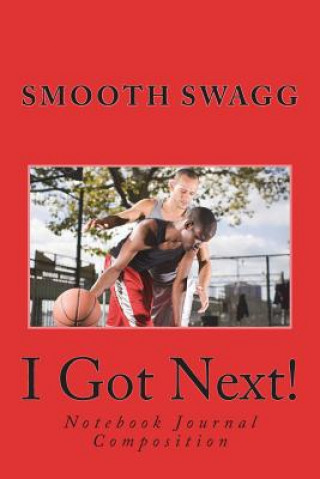 Книга I Got Next! Smooth Swagg
