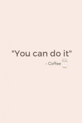 Book You Can Do It - Coffee Limon Journals