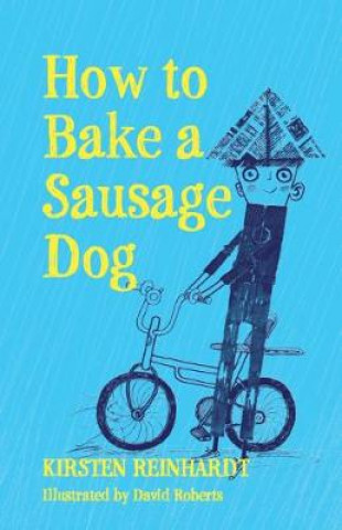 Buch How to Bake a Sausage Dog Kirsten Reinhardt