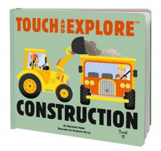 Kniha Touch and Explore Construction Stephanie Babin