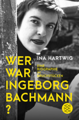 Könyv Wer war Ingeborg Bachmann? Ina Hartwig